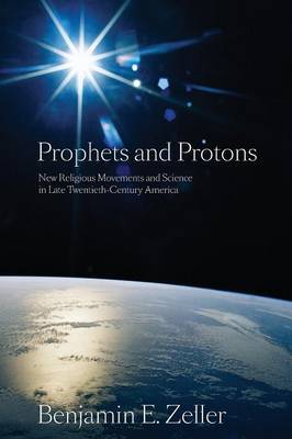 Prophets and Protons by Benjamin E. Zeller image