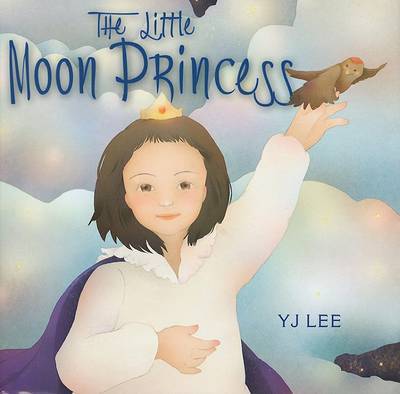 The Little Moon Princess on Hardback by Y J Lee