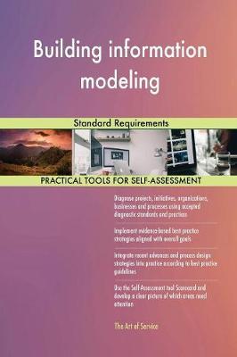 Building Information Modeling Standard Requirements by Gerardus Blokdyk image