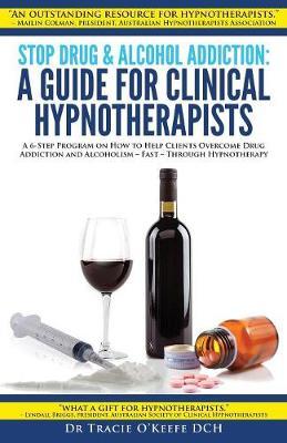 Stop Drug and Alcohol Addiction by Tracie O'Keefe image