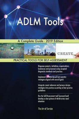 ADLM Tools A Complete Guide - 2019 Edition by Gerardus Blokdyk image