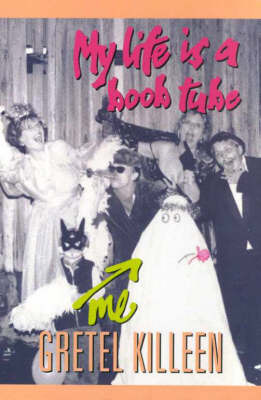 My Life is a Boob Tube by Gretel Killeen image