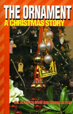 The Ornament: A Christmas Story by Jill Althouse-Wood image
