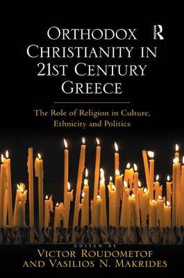 Orthodox Christianity in 21st Century Greece by Vasilios N Makrides image