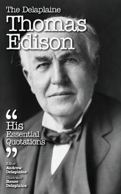 The Delaplaine Thomas Edison - His Essential Quotations by Andrew Delaplaine image