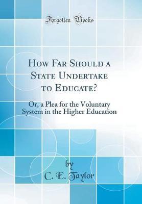 How Far Should a State Undertake to Educate? by C.E. Taylor image