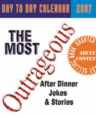 The Most Outrageous After-dinner Jokes and Stories Day to Day Calendar: 2007 image