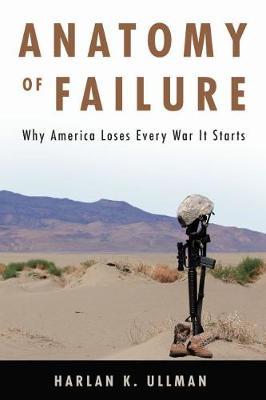 Anatomy of Failure by Harlan K. Ullman image