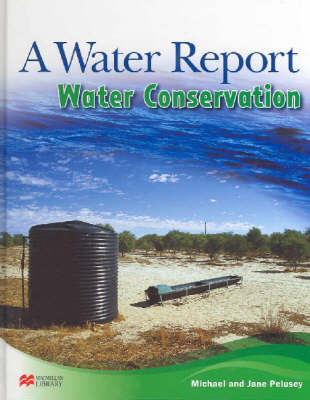 Water Report Water Conservation Macmillan Library on Hardback by Michael Pelusey