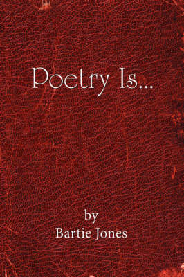 Poetry Is... by Bartie Jones image