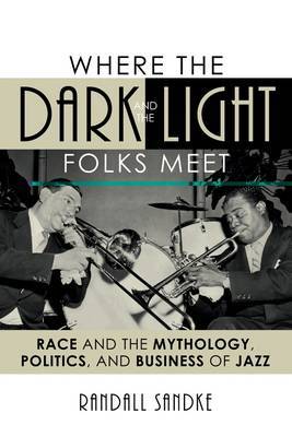 Where the Dark and the Light Folks Meet by Randall Sandke image