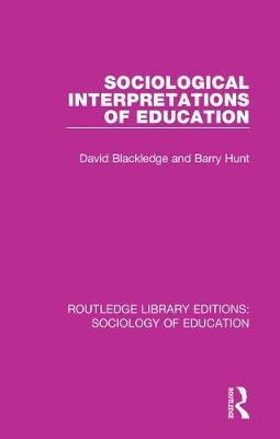 Sociological Interpretations of Education by David Blackledge image