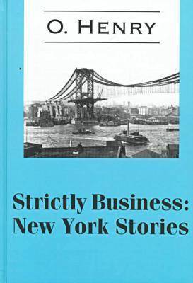 Strictly Business on Hardback by O Henry