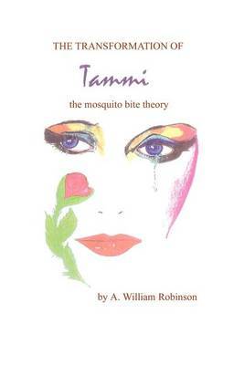 The Transformation of Tammi: The Mosquito Bite Theory by Albert W. Robinson image