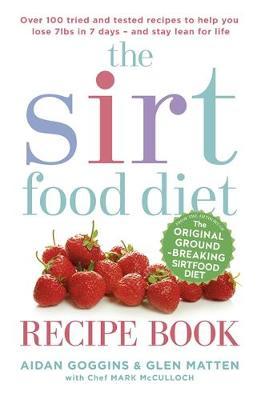 The Sirtfood Diet Recipe Book by Aidan Goggins image