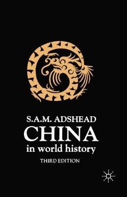China in World History, Third Edition by Samuel Adrian M. Msamu Adshead image