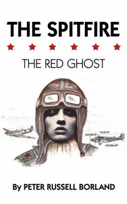 The Spitfire: The Red Ghost on Paperback by Peter Russell Borland