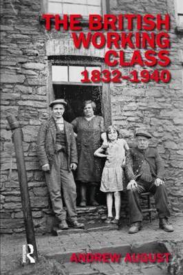 The British Working Class 1832-1940 by Andrew August image