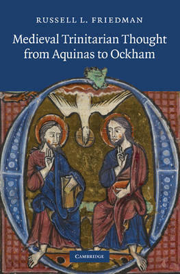 Medieval Trinitarian Thought from Aquinas to Ockham by Russell L. Friedman image