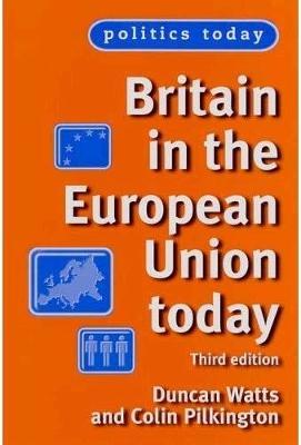 Britain in the European Union Today by Duncan Watts