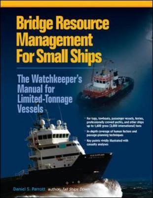 Bridge Resource Management for Small Ships: The Watchkeeper's Manual for Limited-Tonnage Vessels image