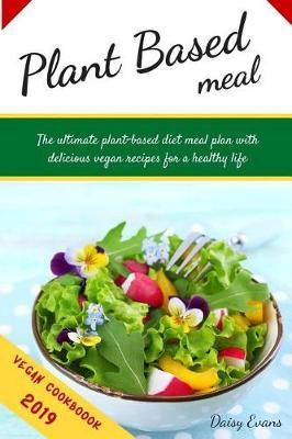 Plant Based Meal Daisy Evans Book Buy Now At Mighty Ape Nz