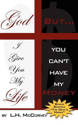 God, I Give You My Life... But You Can't Have My Money by Lawrence, H. McCorvey image