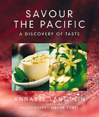 Savour the Pacific: Discovery of Taste on Paperback by Annabel Langbein