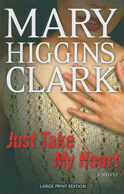 Just Take My Heart by Mary Higgins Clark image