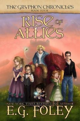 Rise of Allies (the Gryphon Chronicles, Book 4) by E G Foley image