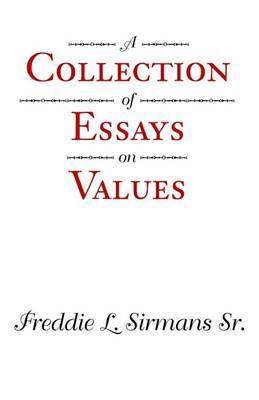 A Collection of Essays on Values on Paperback by Freddie L Sirmans