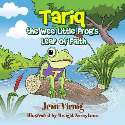 Tariq the Wee Little Frog's Leap of Faith by Jean Virnig image