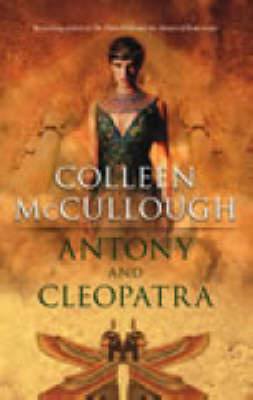 Antony and Cleopatra on Hardback by Colleen McCullough