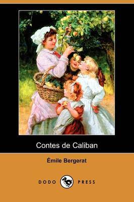 Contes De Caliban (Dodo Press) by Emile Bergerat image