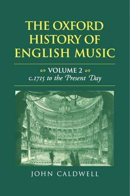 The Oxford History of English Music: Volume 2: c.1715 to the Present Day by John Caldwell image