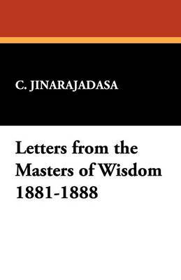 Letters from the Masters of Wisdom 1881-1888 by C. Jinarajadasa image