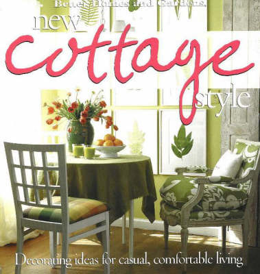 New Cottage Style: Decorating Ideas for Casual Comfortable Living by Better Homes & Gardens image