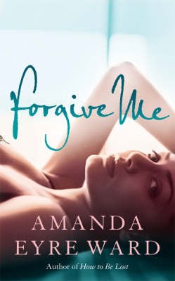 Forgive Me on Paperback by Amanda Eyre Ward