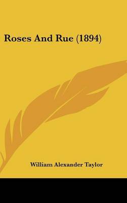 Roses and Rue (1894) by William Alexander Taylor image