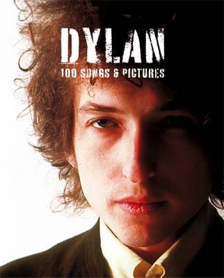 Dylan: 100 Songs and Pictures by Chris Charlesworth image