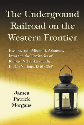 The Underground Railroad on the Western Frontier