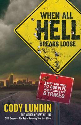 When All Hell Breaks Loose by Cody Lundin image