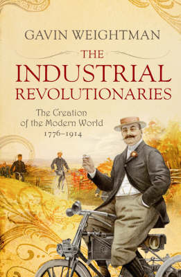 The Industrial Revolutionaries by Gavin Weightman image