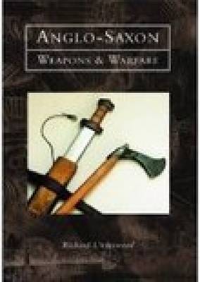 Anglo-Saxon Weapons & Warfare by Richard Underwood image