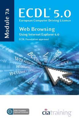 ECDL Syllabus 5.0 Module 7a Web Browsing Using Internet Explorer 6 by CIA Training Ltd image