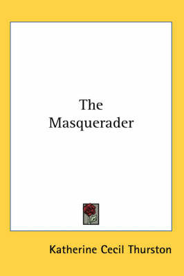 The Masquerader on Paperback by Katherine Cecil Thurston