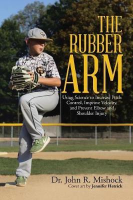 The Rubber Arm by Dr John R Mishock image