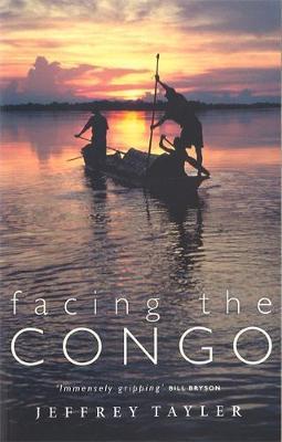 Facing The Congo by Jeffrey Tayler image