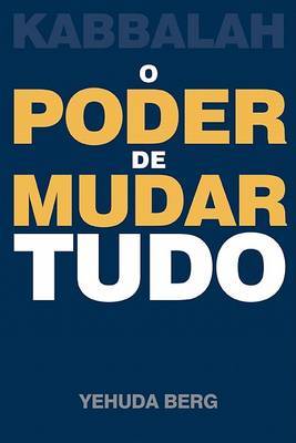 Kabbalah: O Poder De Mudar Tudo by Yehuda Berg image