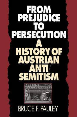 From Prejudice to Persecution by Bruce F Pauley image